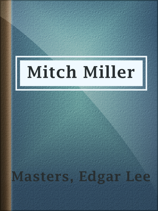 Title details for Mitch Miller by Edgar Lee Masters - Available